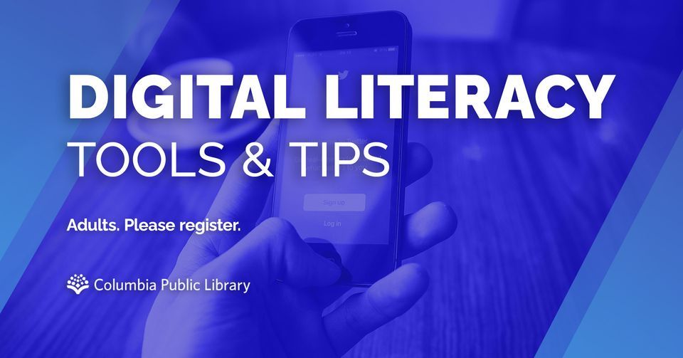 Digital Literacy Tools and Tips Columbia Public Library November