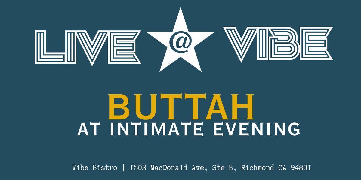 Buttah- An Intimate Evening