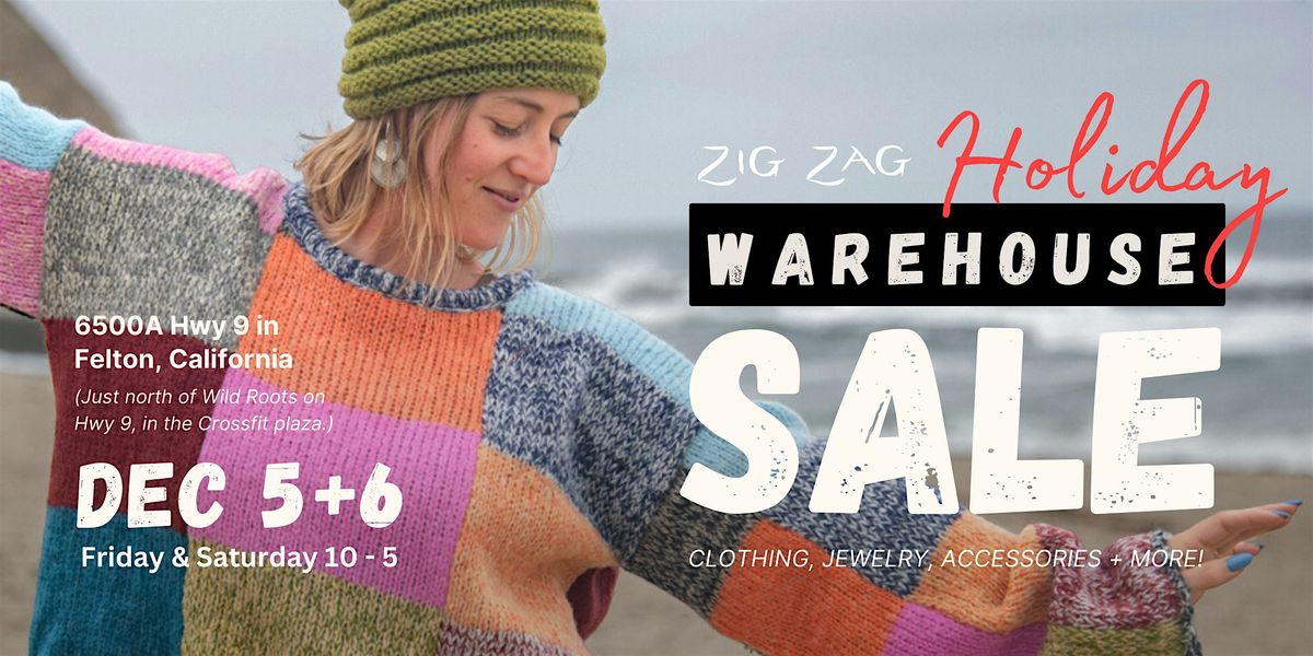Zig Zag 'Holiday' WAREHOUSE SALE