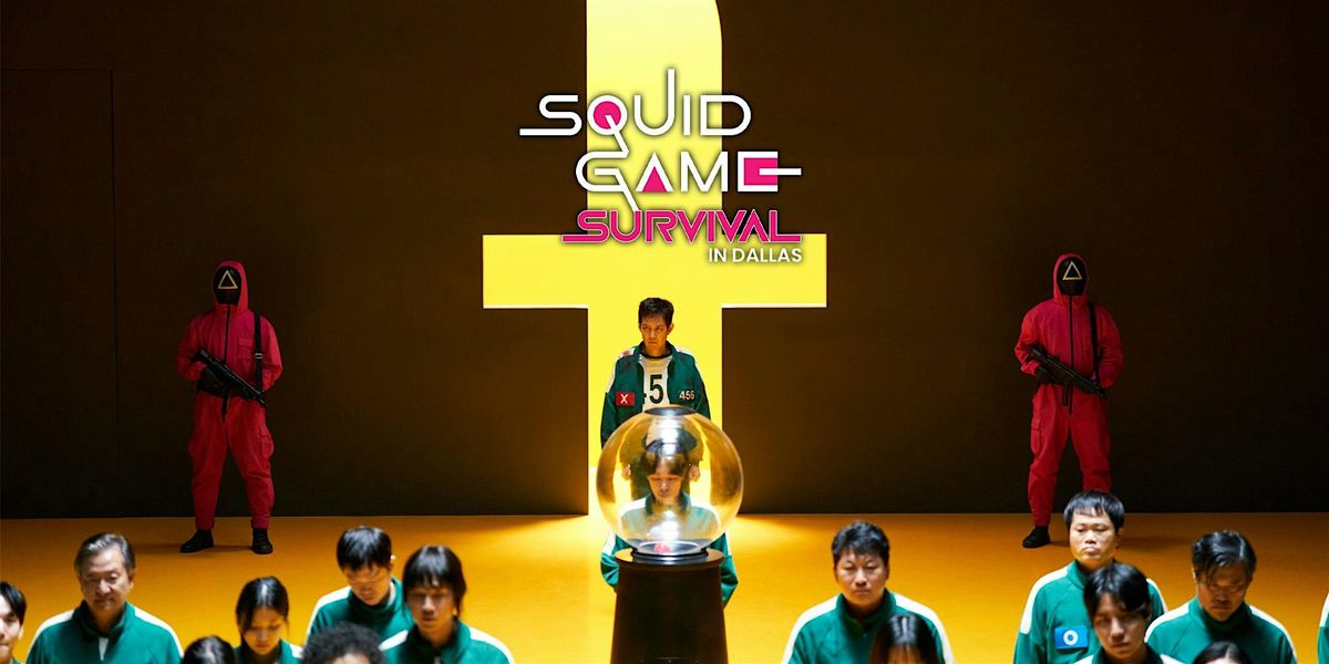 2025 Squid Game Survival in Dallas