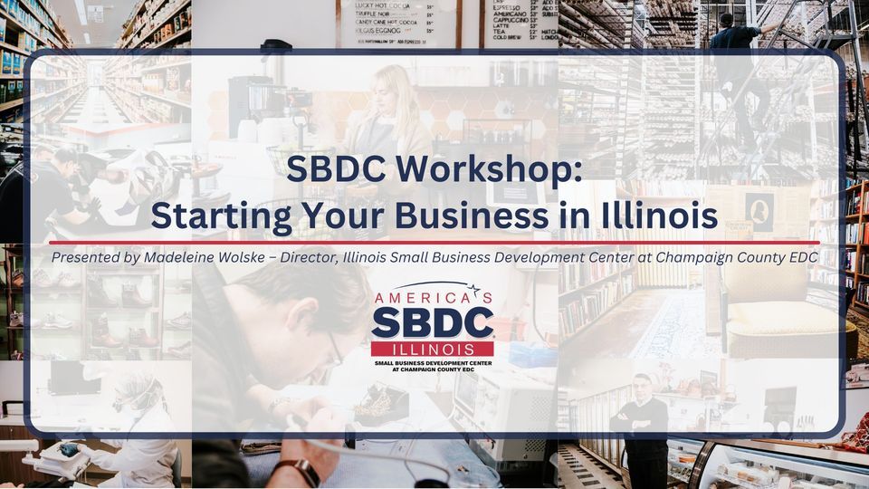 SBDC Workshop: Starting Your Business in Illinois