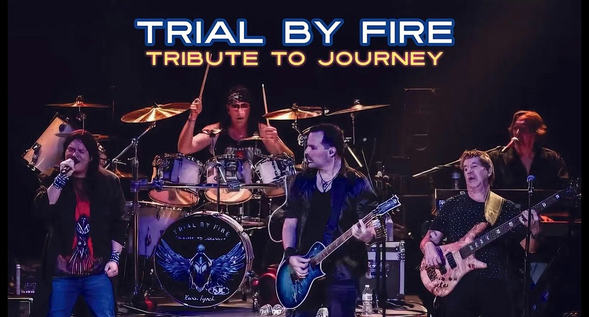 Trial by Fire Journey Tribute Band:  Saturday, September 12, 2026