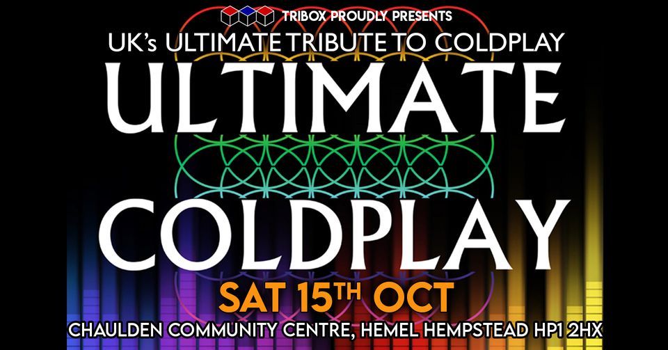 Ultimate Coldplay Chaulden Community Centre, Hemel Hempstead