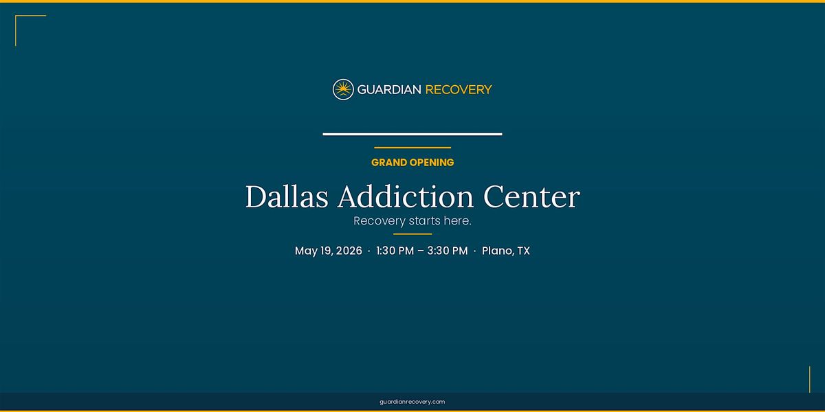 Guardian Recovery - Dallas Addiction Center Grand Opening