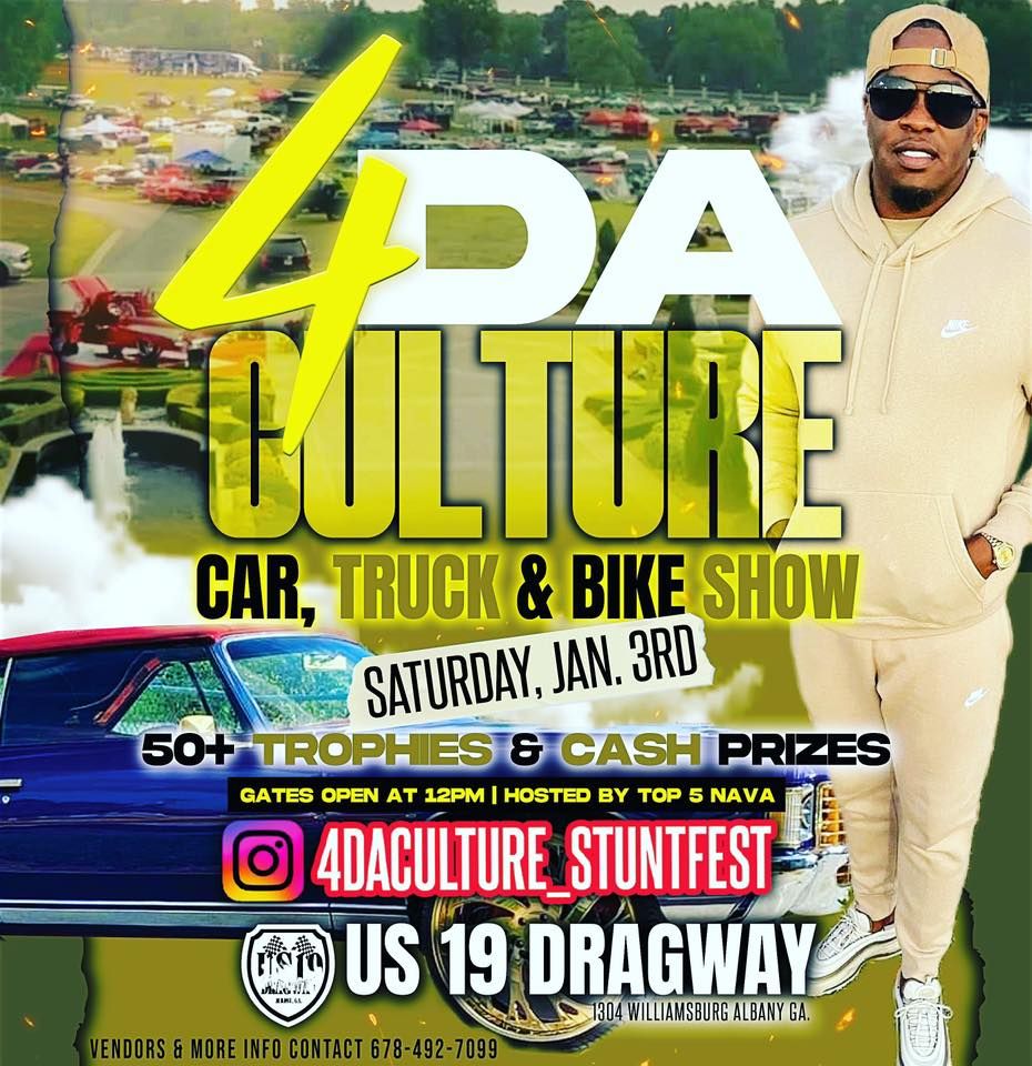 4 Da Culture Car, Bike & Truck Show US 19 Dragway, Albany, GA June