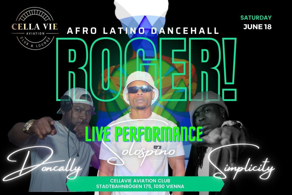ROGER! AfroLatinoDancehall CellaVie Aviation Club & Lounge, Wien