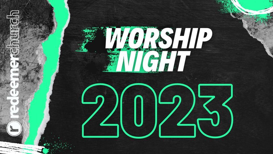 Worship Night @ Redeemer Church 2023!