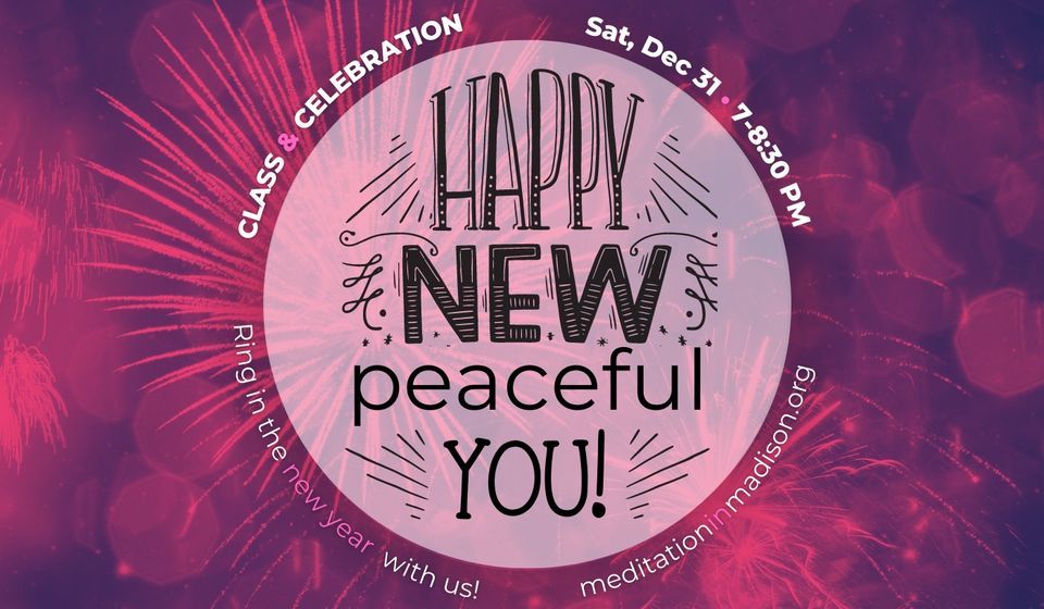 NYE Celebration Happy New Peaceful You 1825 S Park St, Madison, WI