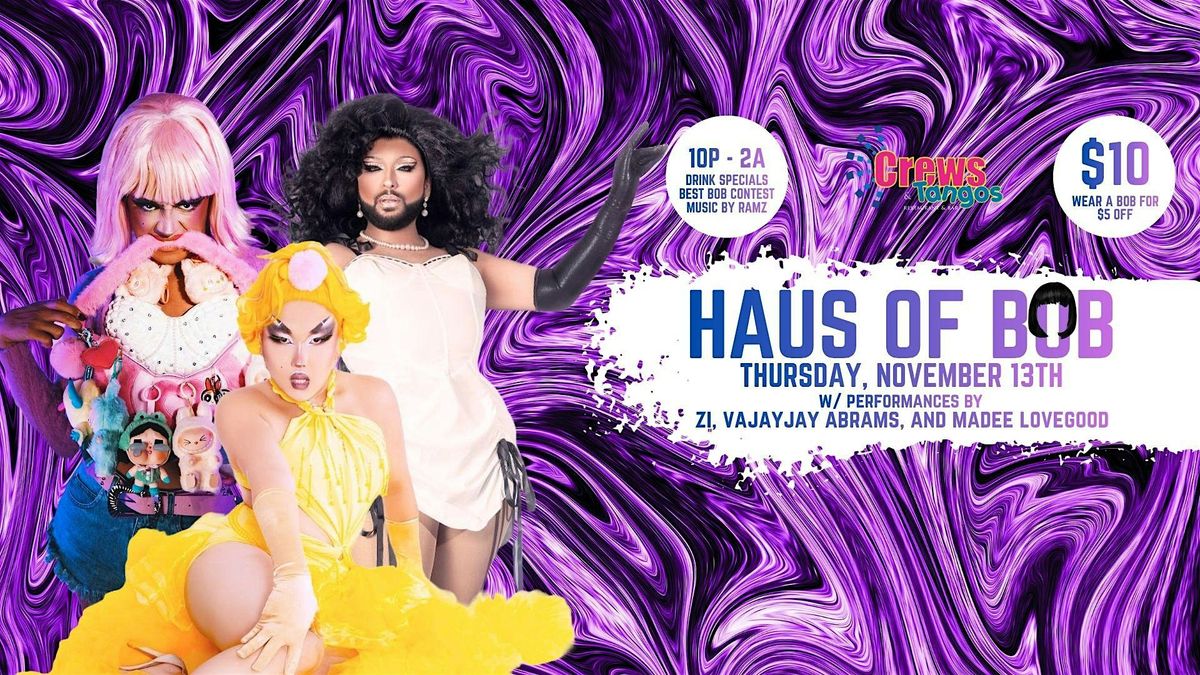 HAUS OF BOB - A Dance Party at Crews and Tangos