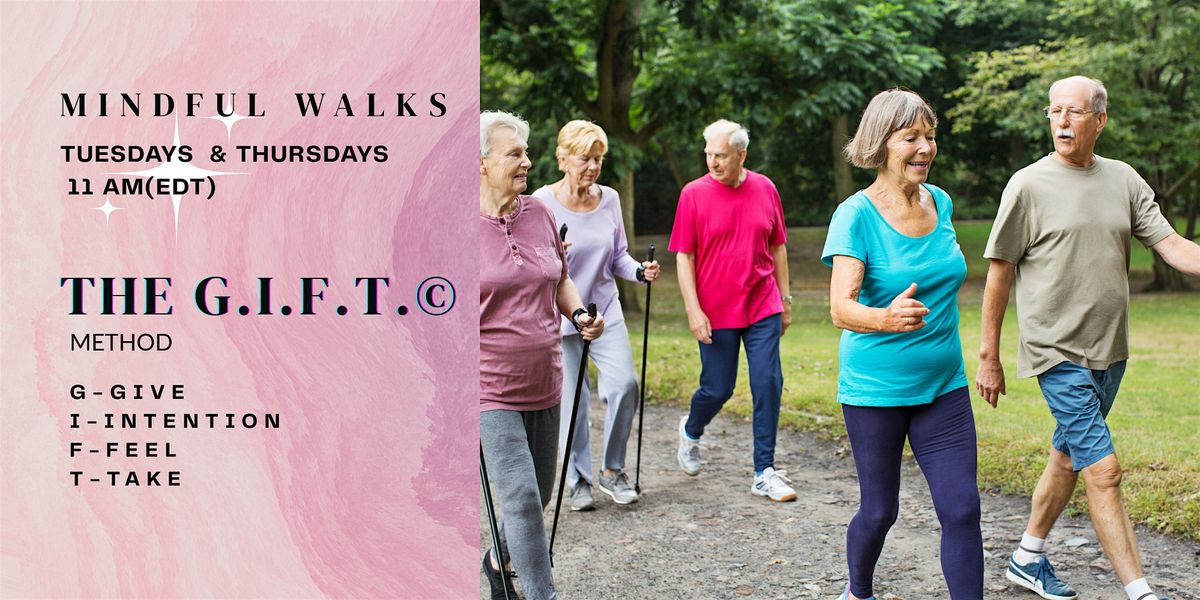 Mindful Walks Thursdays: THE G.I.F.T.\u00a9 Method