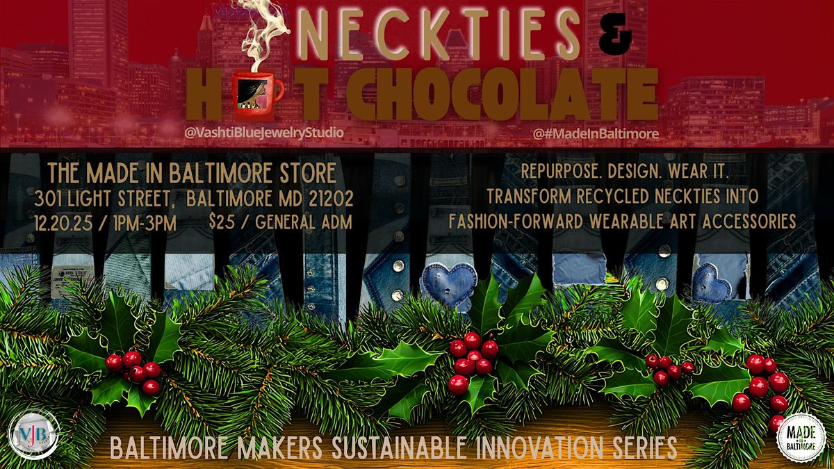 The Baltimore Makers Sustainable Innovation Series \/ Upcycled Neckties