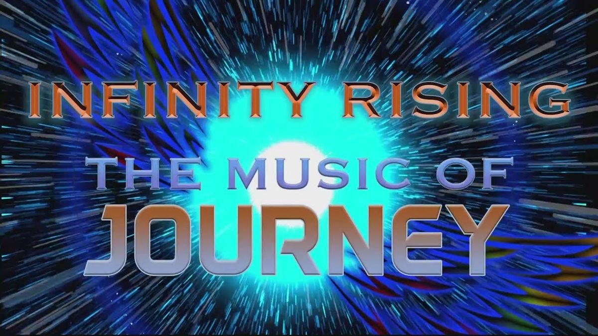 Infinity Rising - The Music of Journey at Juanita K. Hammons Hall