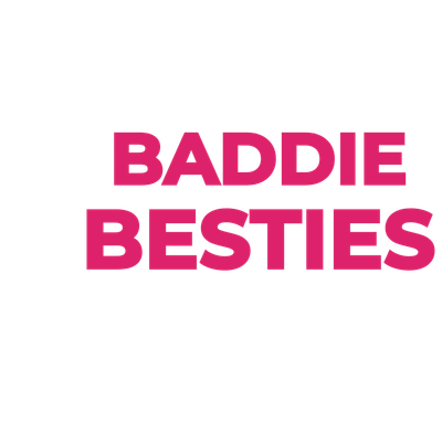 Baddie Besties Podcast
