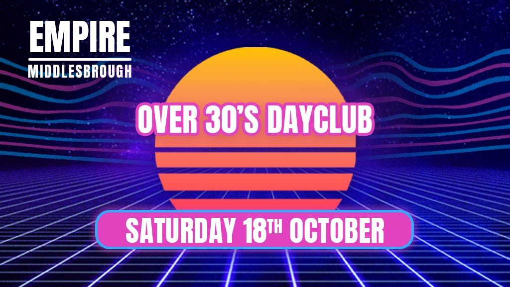 Over 30s Dayclub MIDDLESBROUGH - Home before dark