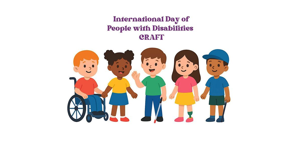 International Day of People With Disabilities Kid's Craft@ Hale End library