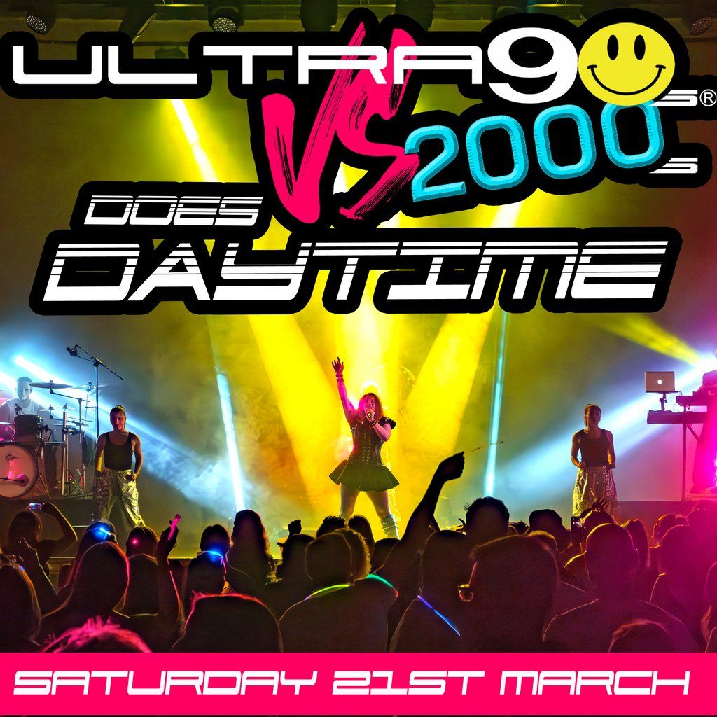 Ultra 90s Vs 2000s Does DAYTIME - The Muni Theatre, Colne