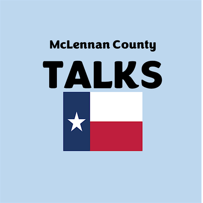 McLennan County Talks