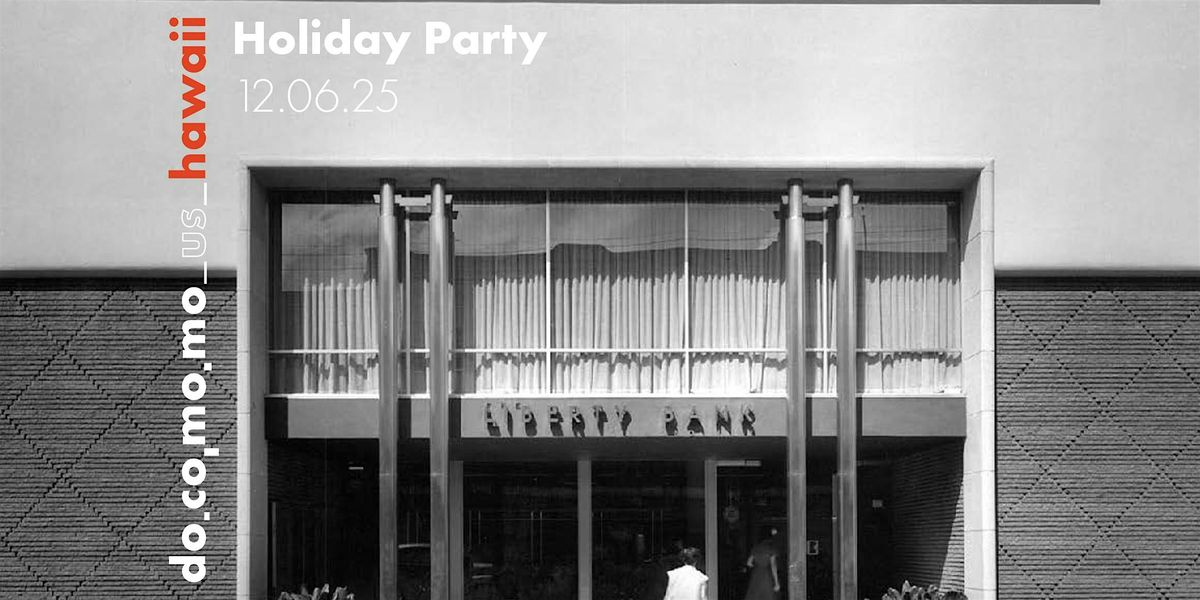 2025 Docomomo_HI Holiday Party