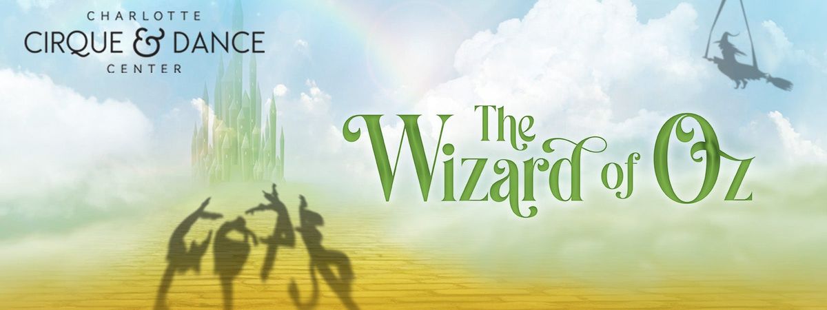 Charlotte Cirque & Dance Center: The Wizard of Oz