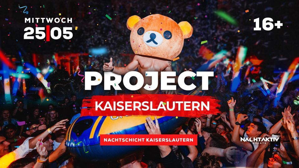 PROJECT KAISERSLAUTERN | Nachtschicht Kaiserslautern | May 25 to May 26