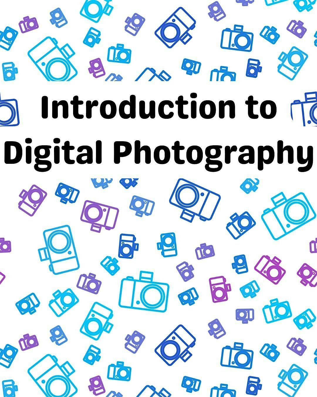 Introduction to Digital Photography