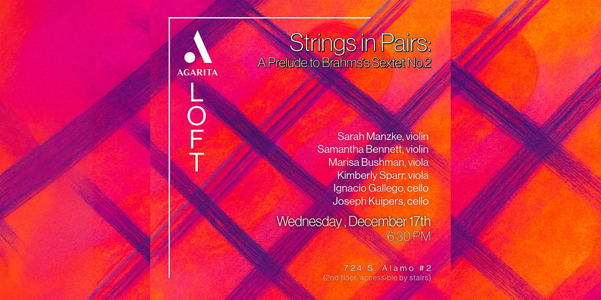 WEDNESDAY: Strings in Pairs: A Prelude to Brahms Sextet No. 2