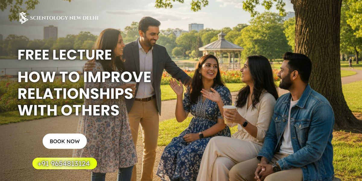 How to Improve Relationships with Others Free Lecture