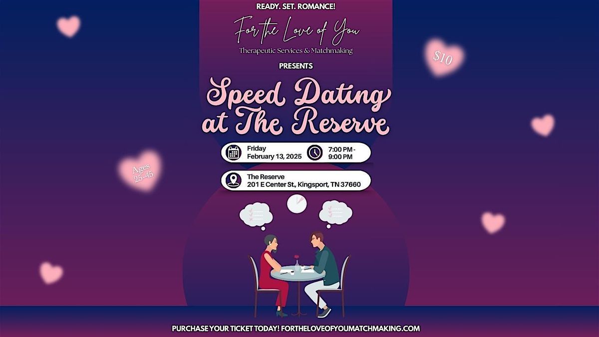 Ready. Set. Romance! Speed Dating at The Reserve!