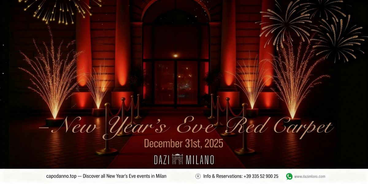 NEW YEAR\u2019S EVE 2026 AT DAZI MILANO \u2013 RED CARPET GALA & LIVE SHOW