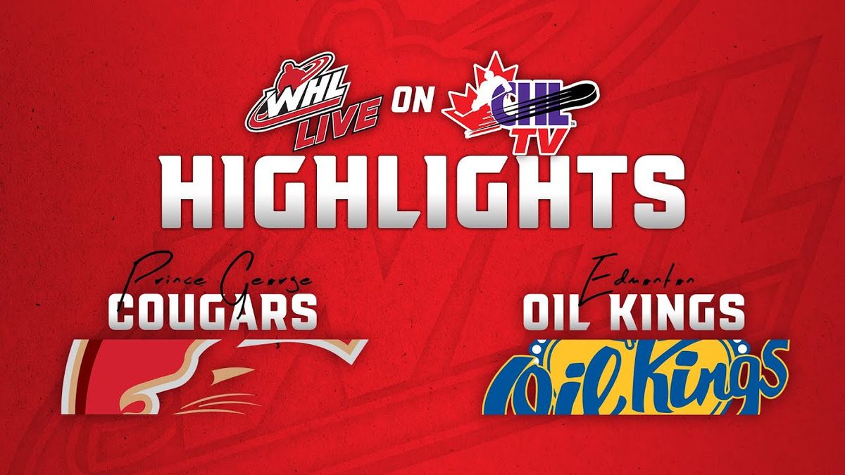 Prince George Cougars vs. Edmonton Oil Kings