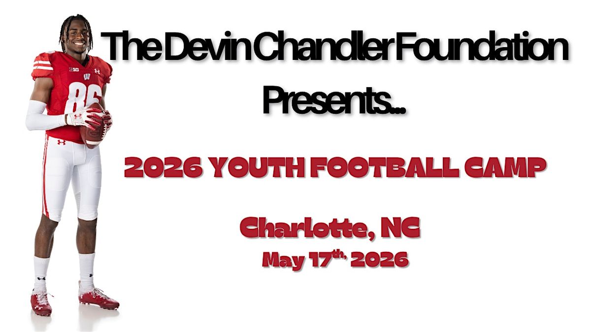 THE DEVIN CHANDLER FOUNDATION YOUTH FOOTBALL CAMP - Charlotte Camp