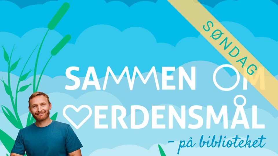 Sammen Om Verdensmål - Workshop Om Bæredygtighed | Silkeborg ...