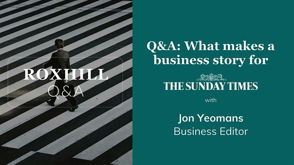 Q&A: What makes a business story for The Sunday Times with Jon Yeomans