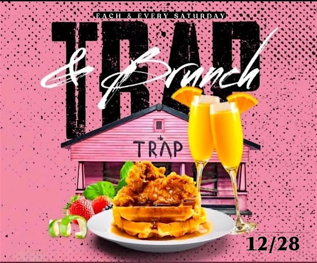 TRAP & Brunch!!!