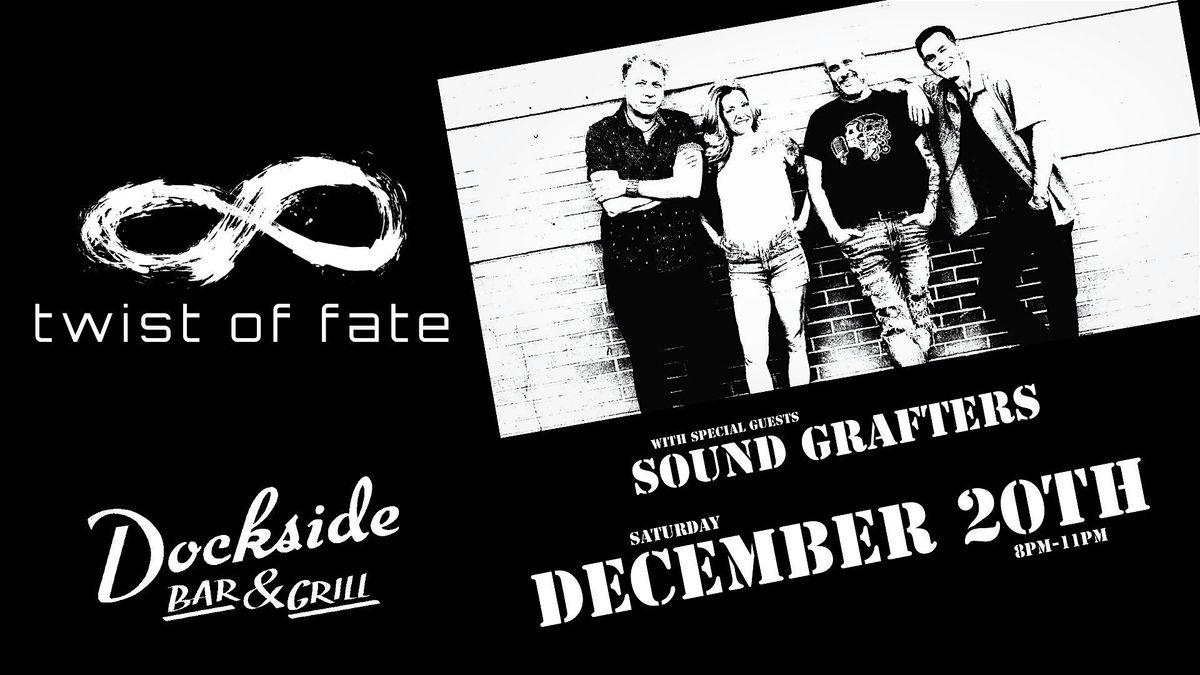 Twist of Fate invades Dockside Bar & Grille! (with Sound Grafters)