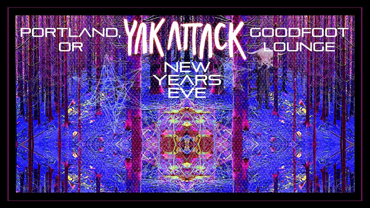 NEW YEAR'S EVE with YAK ATTACK (Downstairs Lounge)