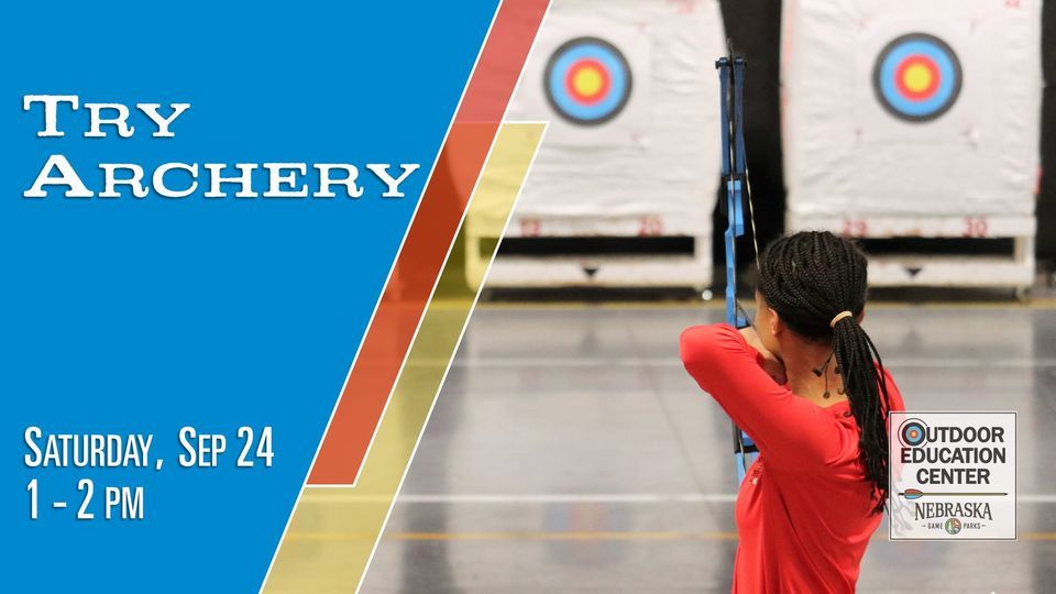 Try Archery Nebraska Game and Parks Outdoor Education Center, Lincoln