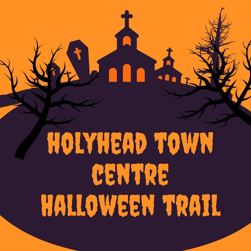 Holyhead Town Centre Halloween Trail