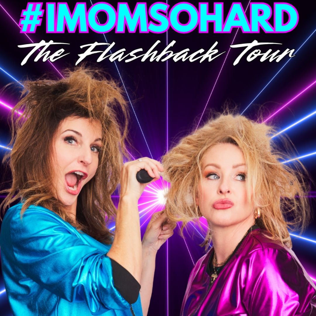 #IMOMSOHARD: The Flashback Tour at Luther Burbank Center for the Arts - Ruth Finley Person Theater