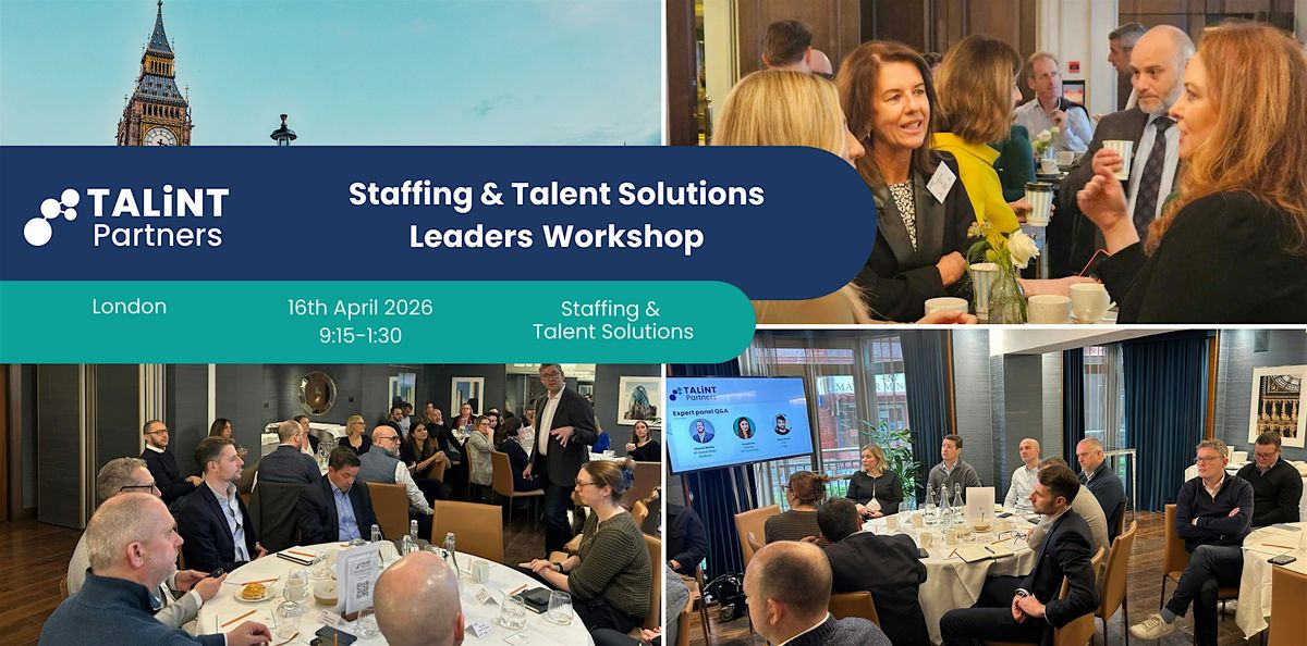 Staffing & Talent Solution Leaders' London Workshop: Risk as Competitive Advantage