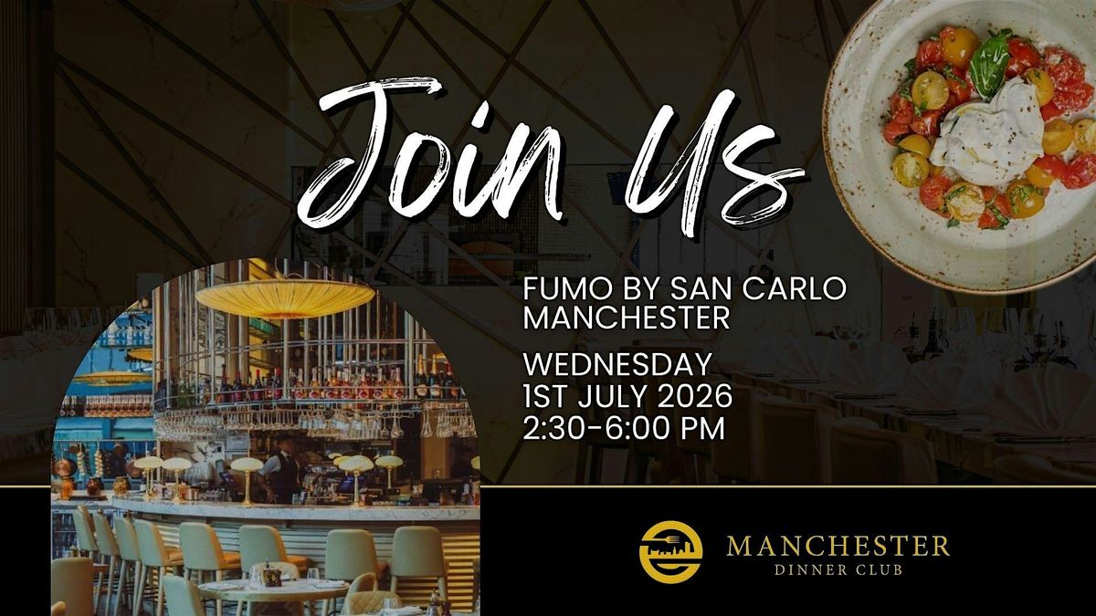 FUMO BY SAN CARLO - MANCHESTER DINNER CLUB *TICKETED EVENT*