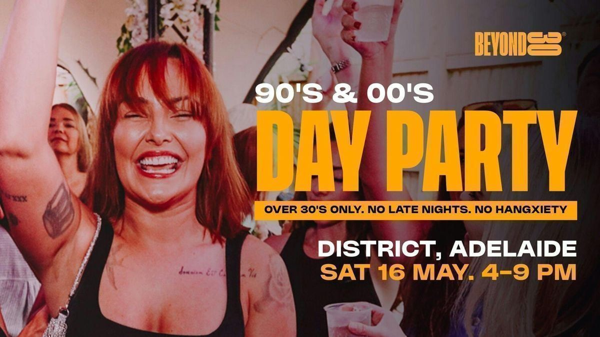 90s &amp; 00s Over 30s Daytime Clubbing - ADELAIDE\ud83d\udd7a\ud83c\udffd