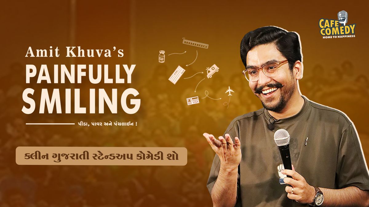 Painfully Smiling - Gujarati Standup Comedy Show by Amit Khuva