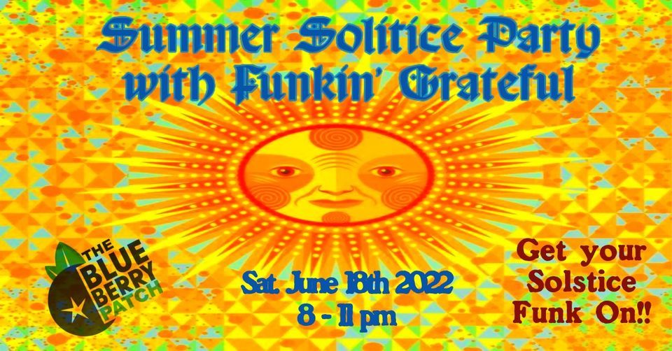 Summer Solstice Party with Funkin Grateful The Blueberry Patch