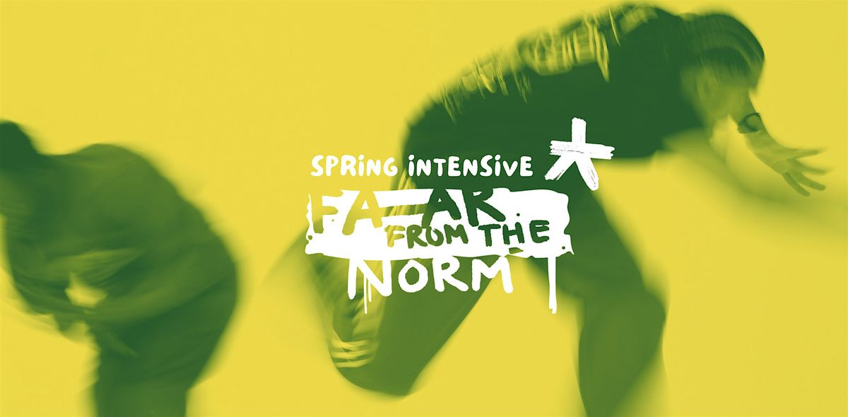 Far From The Norm Spring Intensive