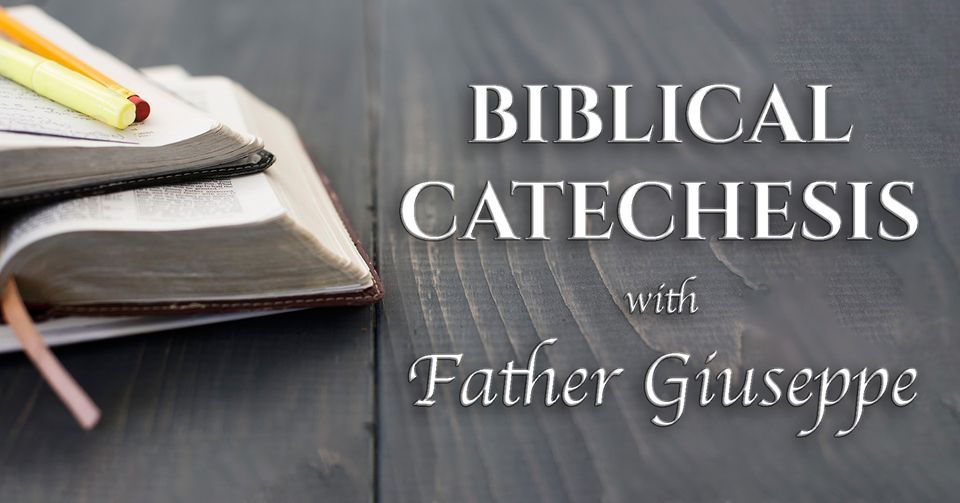 Biblical Catechesis with Father Giuseppe | St. Clare's Catholic Church ...