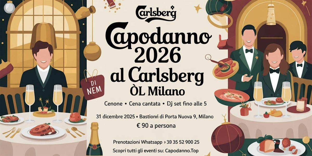 Capodanno 2026 al Carlsberg \u00d8l Milano | Cenone con Cena Cantata  e Dj Set