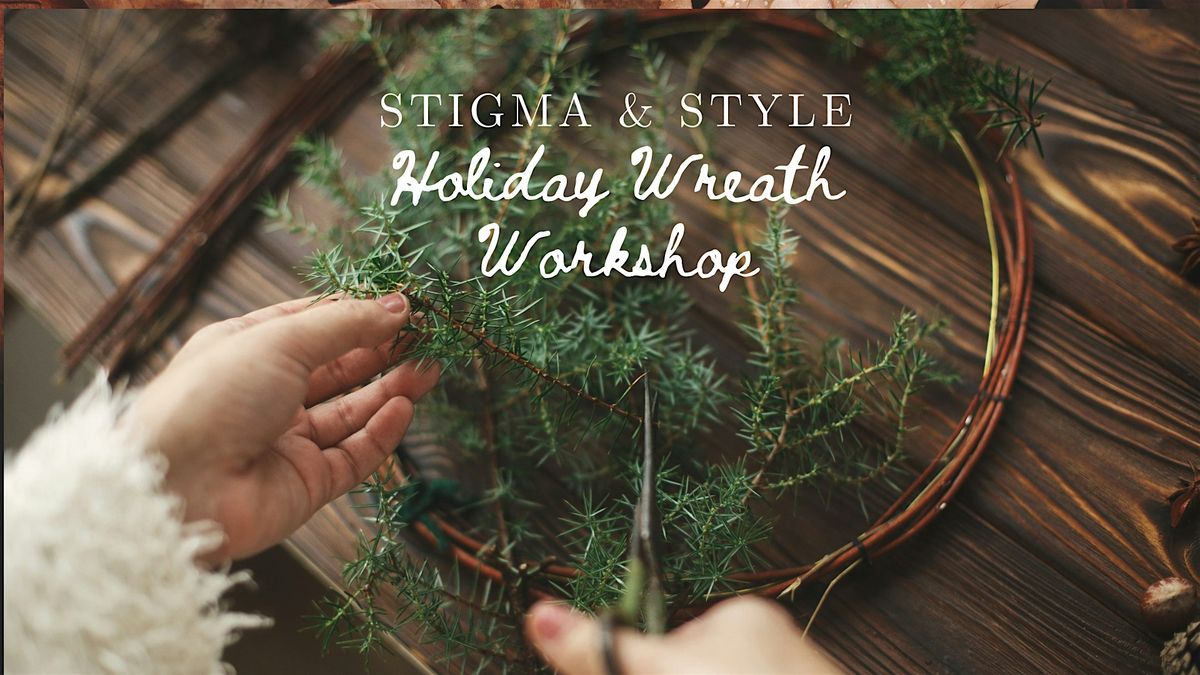 Wreath Workshop with Stigma & Style