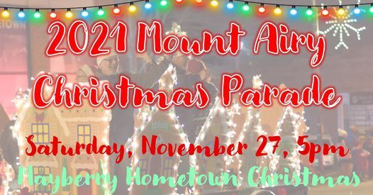 Mount Airy Nc Christmas Parade 2022 Downtown Mount Airy Christmas Parade | Downtown Mount Airy | November 27,  2021