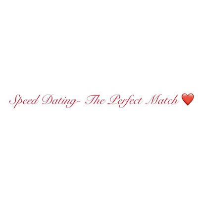 Speed Dating- The Perfect Match